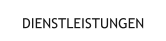 DIENSTLEISTUNGEN